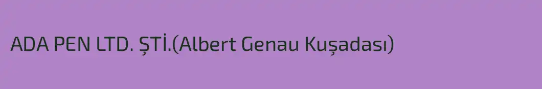 ADA PEN LTD. ŞTİ.(Albert Genau Kuşadası)